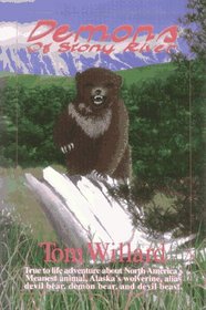 Demons of Stony River: A True to Life Adventure About North America's Meanest Animal, Alaska's Wolverine, Alias Devil Bear, Demon Bear, and Devil Beast