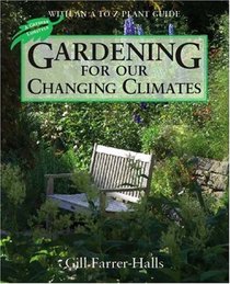 Gardening For Our Changing Climates: With an A-Z plant guide (Greener Lifestyle)