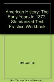 American History: The Early Years to 1877, Standarized Test Practice Workbook