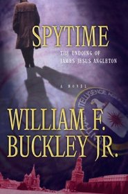 Spytime: The Undoing oF James Jesus Angleton