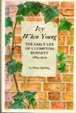 IVY WHEN YOUNG:THE EARLY LIFE OF I.COMPTON-BURNETT 1884-1919.