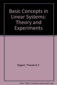 Basic Concepts in Linear Systems: Theory and Experiments