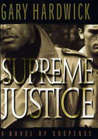 Supreme Justice: A Novel of Suspense