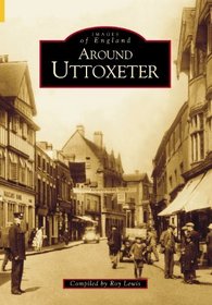 Around Uttoxeter (Archive Photographs) (Archive Photographs)