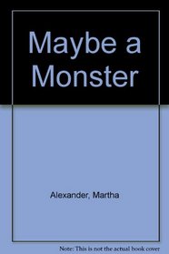 Maybe a Monster