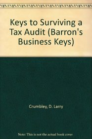 Keys to Surviving a Tax Audit (Barron's Business Keys)