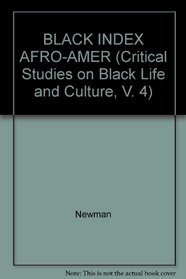 BLACK INDEX AFRO-AMER (Critical Studies on Black Life and Culture, V. 4)