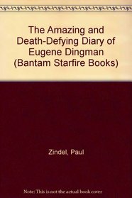 The Amazing and Death-Defying Diary of Eugene Dingman (Bantam Starfire Books)