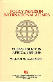 Cuba's Policy in Africa, 1959-1980 (Policy Papers in International Affairs)