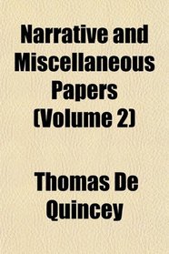Narrative and Miscellaneous Papers (Volume 2)