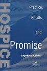 Hospice: Practice, Pitfalls, Promise: Practice, Pitfalls, & Promise