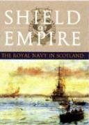 SHIELD OF EMPIRE: The Royal Navy in Scotland