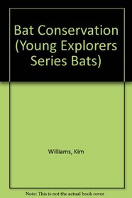 Bat Conservation (Young Explorers Series Bats)