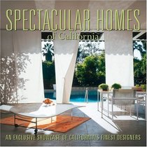 Spectacular Homes of California (Spectacular Homes)