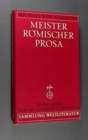 Meister romischer Prosa von Cato bis Apuleius (Sammlung Weltliterature) (German Edition)