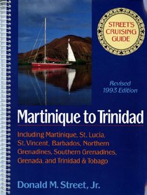 Street's Cruising Guide to the Eastern Caribbean, Martinique to Trinidad/1993 (Street's Cruising Guide to the Eastern Caribbean)