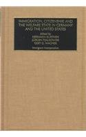 Immigration, Citizenship, and the Welfare State in Germany and the United States, Volume 14 : Volume 14 : Immigrant Incorporation