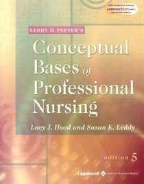 Leddy  Pepper's Conceptual Basis of Professional Nursing