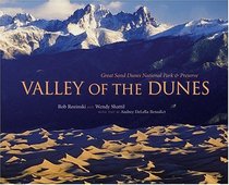 Valley Of The Dunes: Great Sand Dunes National Park And Preserve