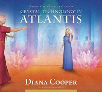 Crystal Technology in Atlantis (Information & Meditation series)