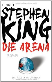 Die Arena (Under the Dome) (German Edition)