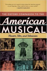 The Oxford Companion to the American Musical: Theatre, Film, and Television (Oxford Companions)