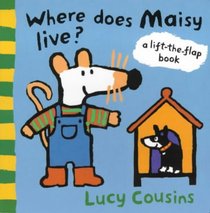 Where Does Maisy Live? (Maisy)