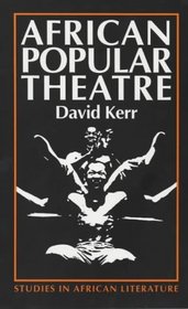 African Popular Theatre: From Precolonial Times to the Present Day (Studies in African Literature)