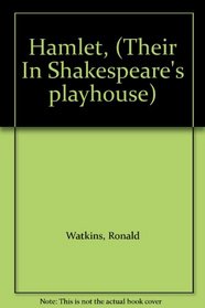 Hamlet, (Their In Shakespeare's playhouse)