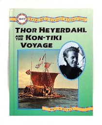 Thor Heyerdahl and the Kon-Tiki Voyage (Great 20th Century Expeditions)