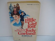 LITTLE GIRL LOST: LIFE AND HARD TIMES OF JUDY GARLAND