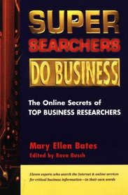 Super Searchers Do Business: The Online Secrets of Top Business Researchers (Super Searchers, V. 1)