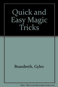 Quick and Easy Magic Tricks