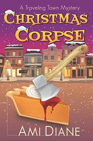 Christmas Corpse (A Traveling Town Mystery)