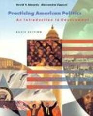 Practicing American Politics: An Introduction to Government (Chapters 1-16)