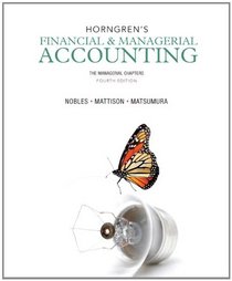 Horngren's Financial & Managerial Accounting: The Managerial Chapters (4th Edition)