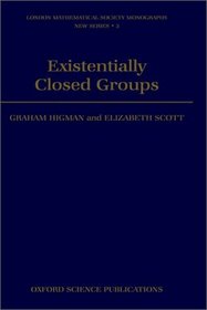 Existentially Closed Groups (London Mathematical Society Monographs New Series)