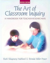 The Art of Classroom Inquiry: A Handbook for Teacher-Researchers