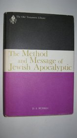 The Method and Message of Jewish Apocalyptic: 200 BC to AD 100 (The Old Testament Library)
