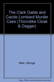The Clark Gable and Carole Lombard Murder Case (Thorndike Large Print Cloak and Dagger Series)