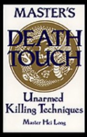 Master's Death Touch : Unarmed Killing Techniques