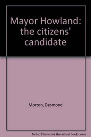 Mayor Howland: the citizens' candidate