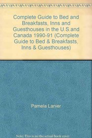 Bed and Breakfasts Inns & Guesthouses (Complete Guide to Bed & Breakfasts, Inns & Guesthouses)