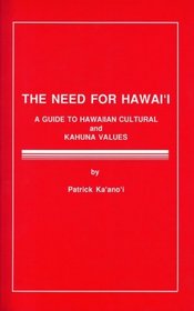 The Need for Hawai'i: A Guide to Hawaiian Cultural and Kahuna Values