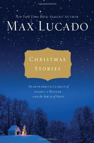 Christmas Stories: Heartwarming Classics of Angels, a Manger, and the Birth of Hope