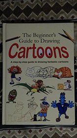 Beginner's Guide to Drawing Cartoons (I Can Draw)