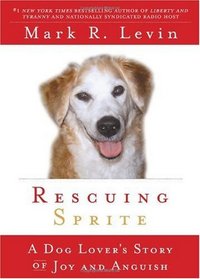 Rescuing Sprite: A Dog Lover's Story of Joy and Anguish