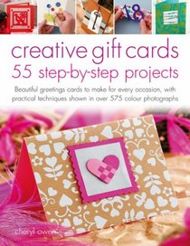 Creative Gift Cards: 55 Step-by-Step Projects