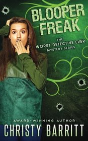 Blooper Freak (The Worst Detective Ever) (Volume 5)