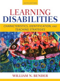 Learning Disabilities: Characteristics, Identification, and Teaching Strategies (6th Edition)